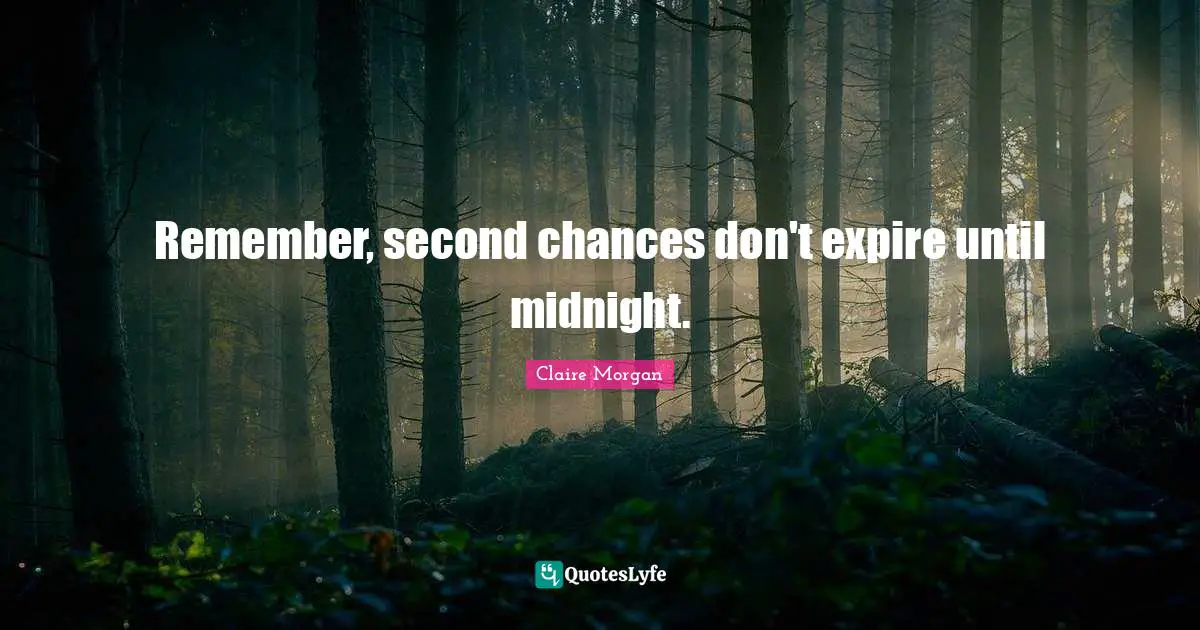 Remember, second chances don't expire until midnight.