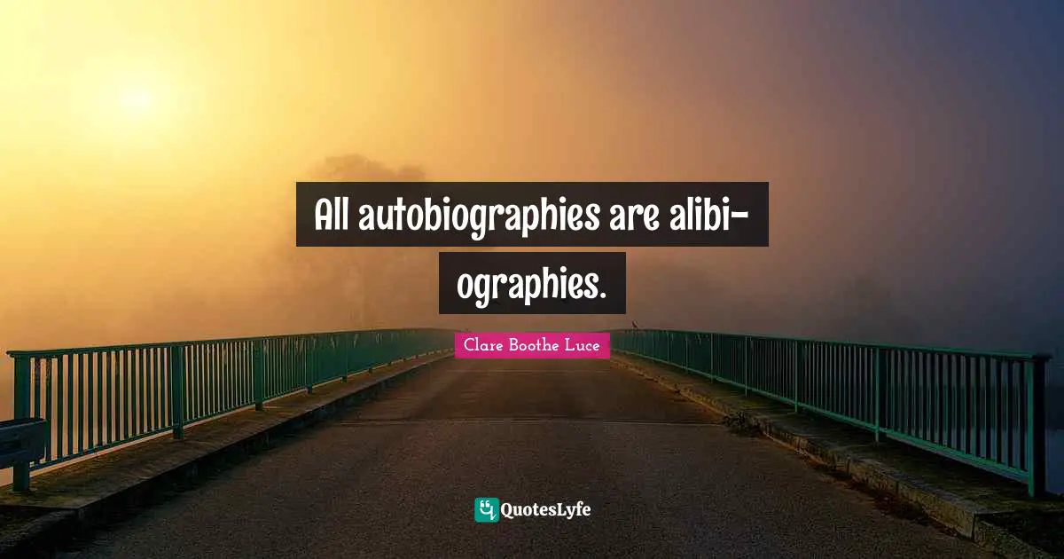 All autobiographies are alibi-ographies.