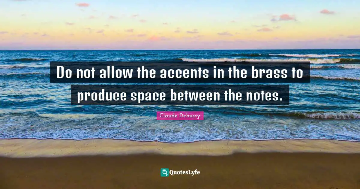 Do not allow the accents in the brass to produce space between the notes.