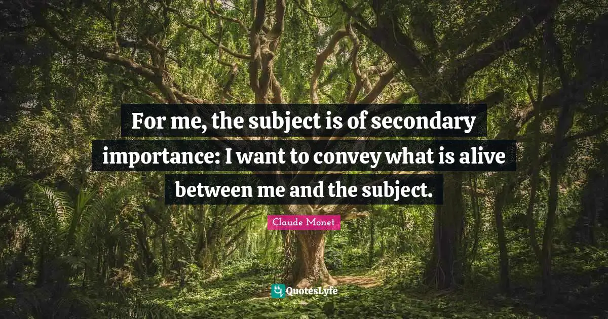 For me, the subject is of secondary importance: I want to convey what is alive between me and the subject.