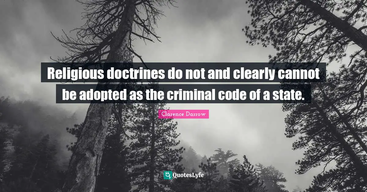 Religious doctrines do not and clearly cannot be adopted as the criminal code of a state.