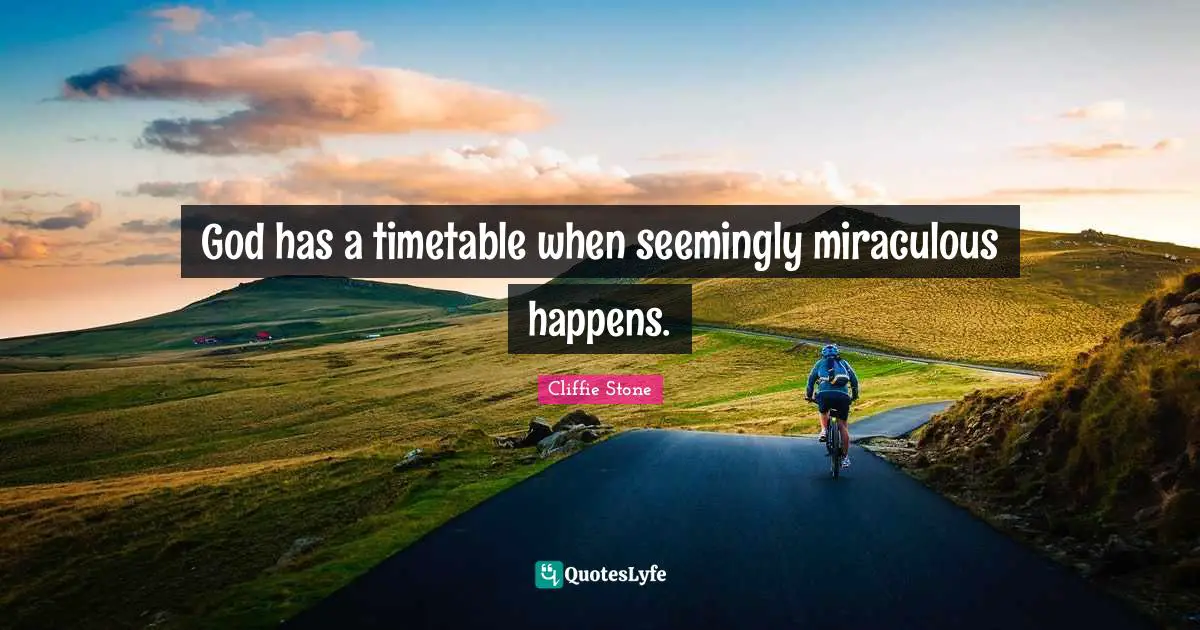 God has a timetable when seemingly miraculous happens.