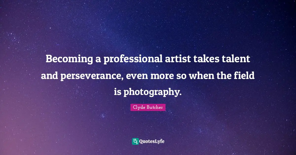Becoming a professional artist takes talent and perseverance, even more so when the field is photography.