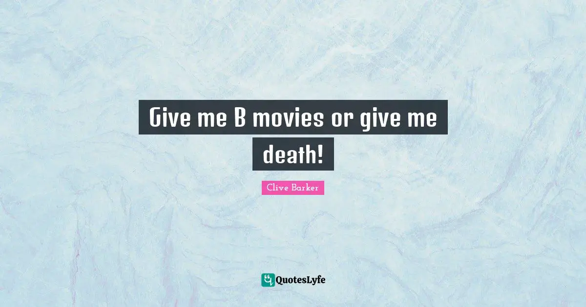 Give me B movies or give me death!