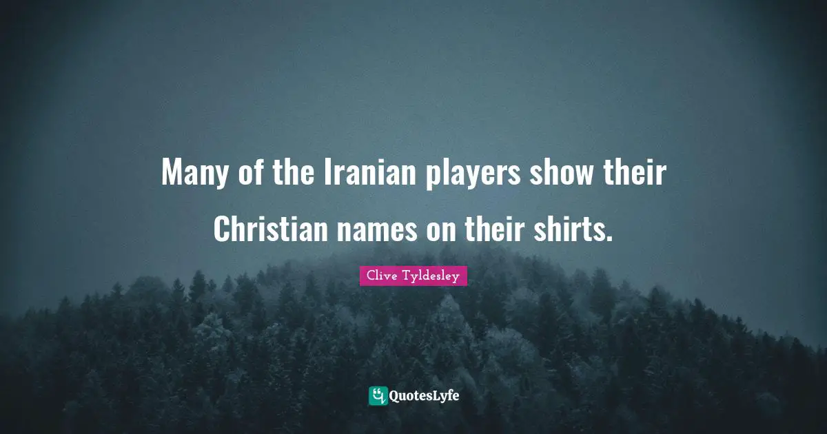 Many of the Iranian players show their Christian names on their shirts.