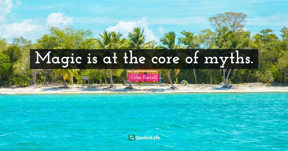 Magic is at the core of myths.