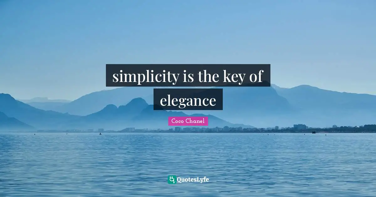 simplicity is the key of elegance