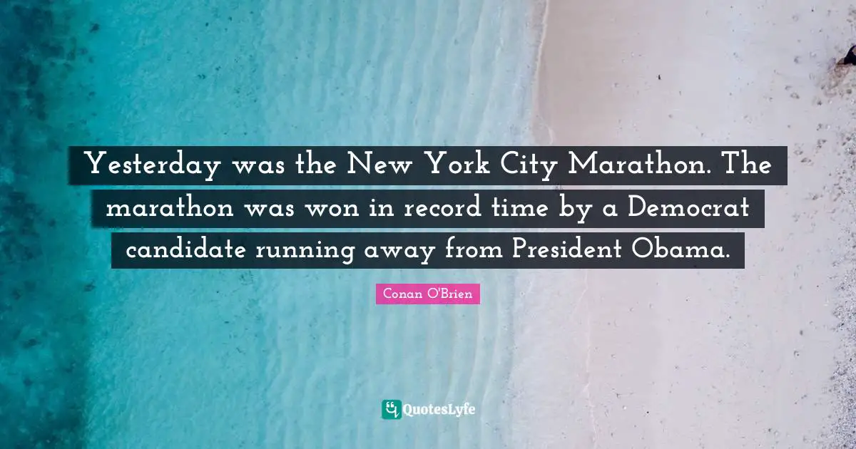 Yesterday was the New York City Marathon. The marathon was won in record time by a Democrat candidate running away from President Obama.
