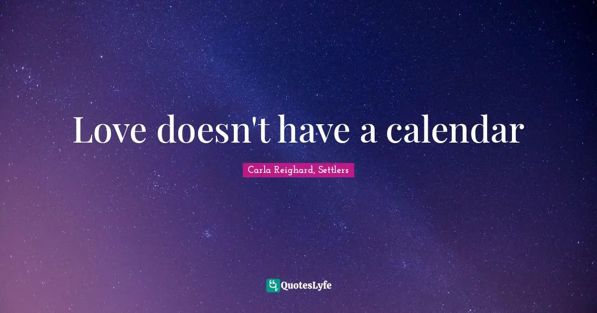 Love doesn't have a calendar
