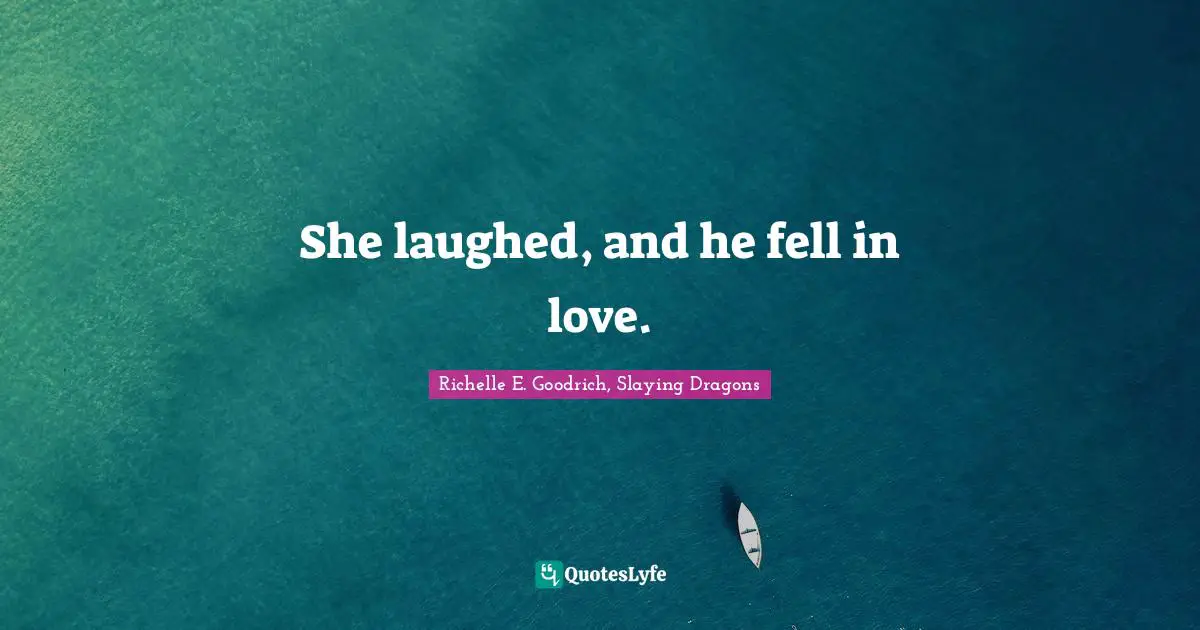 She laughed, and he fell in love.