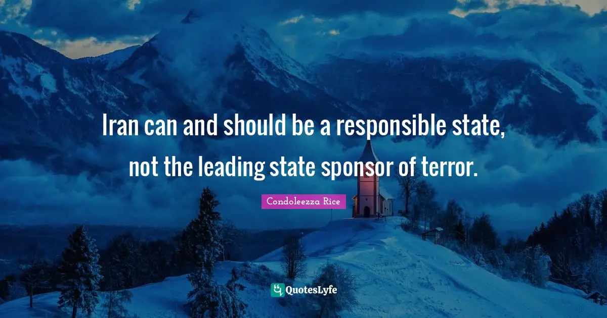 Iran can and should be a responsible state, not the leading state sponsor of terror.