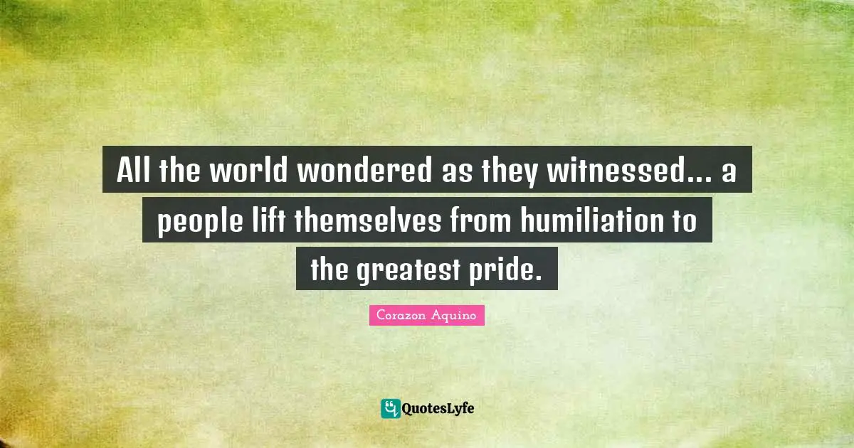 All the world wondered as they witnessed... a people lift themselves from humiliation to the greatest pride.