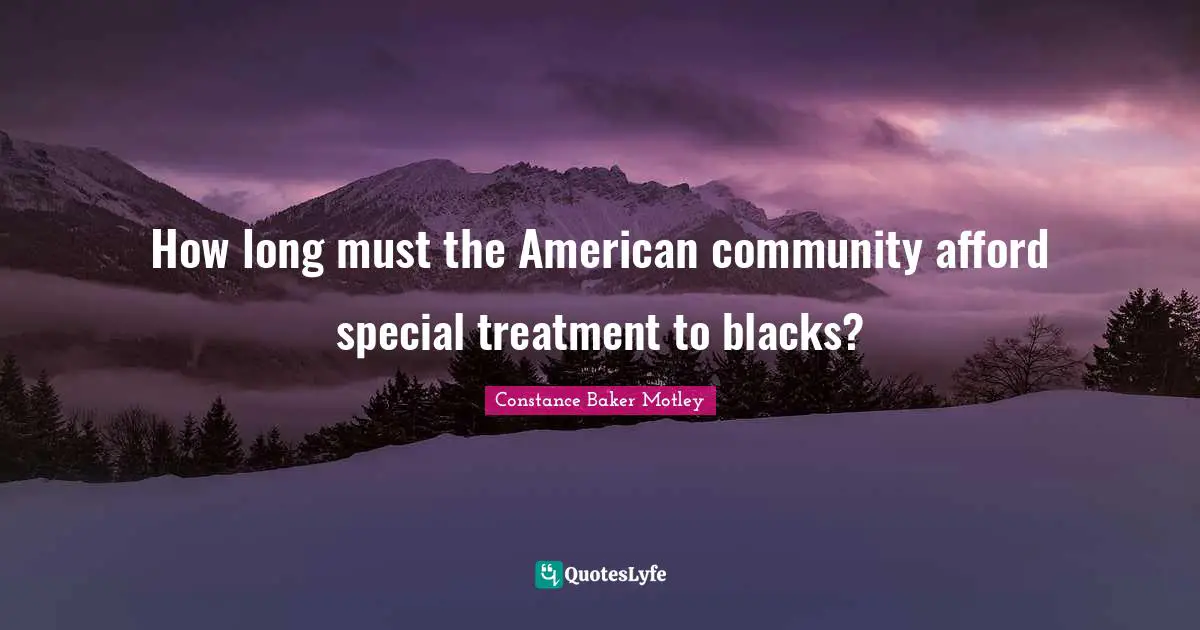 How long must the American community afford special treatment to blacks?