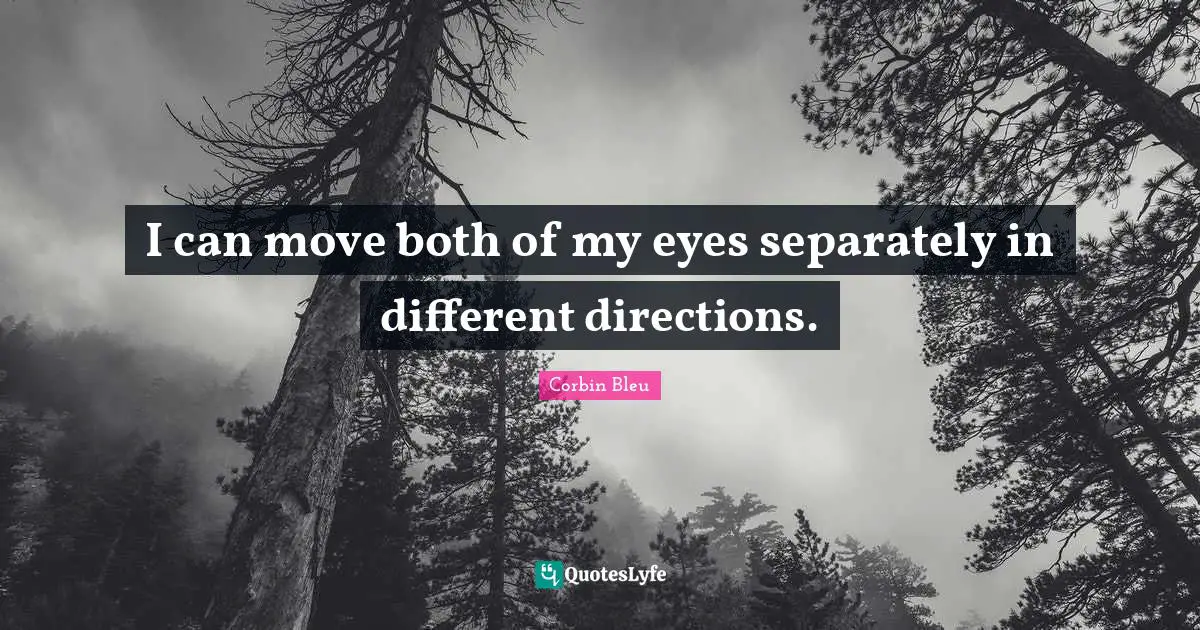 I can move both of my eyes separately in different directions.