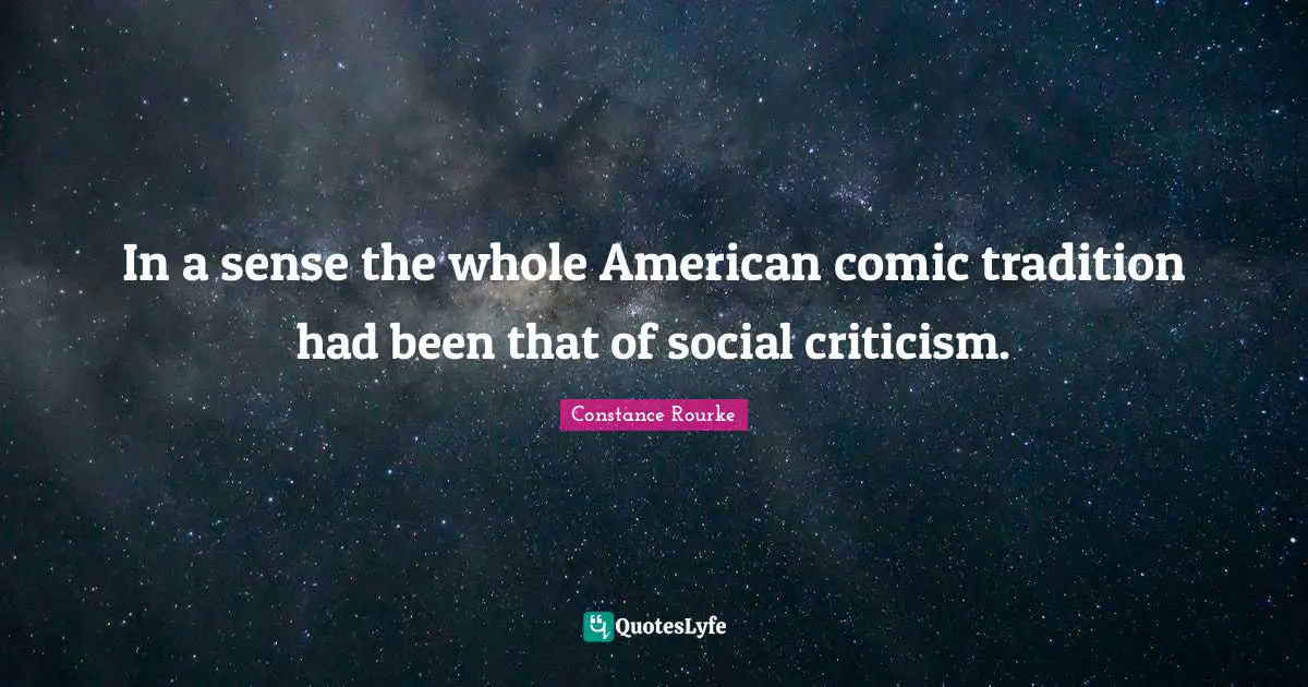 In a sense the whole American comic tradition had been that of social criticism.