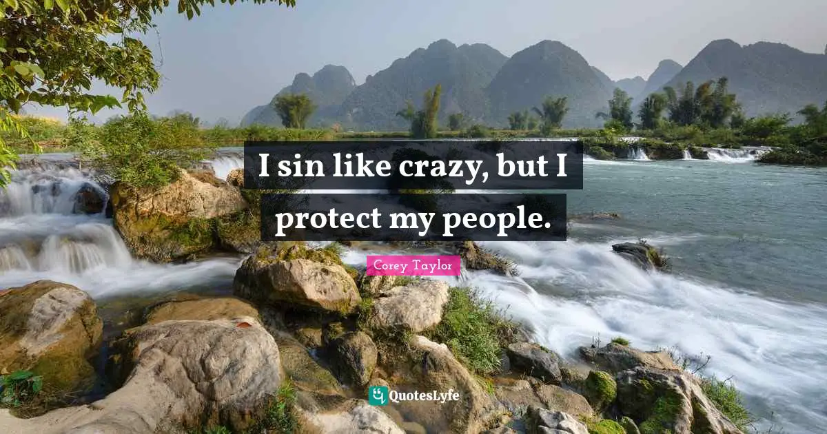 I sin like crazy, but I protect my people.