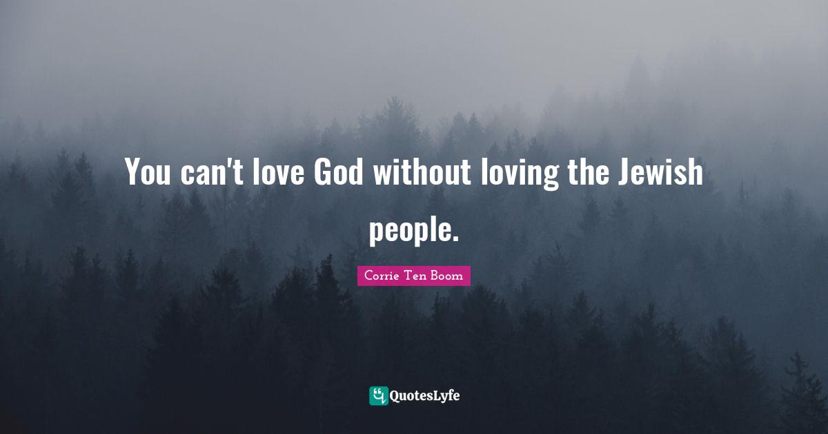 You can't love God without loving the Jewish people.