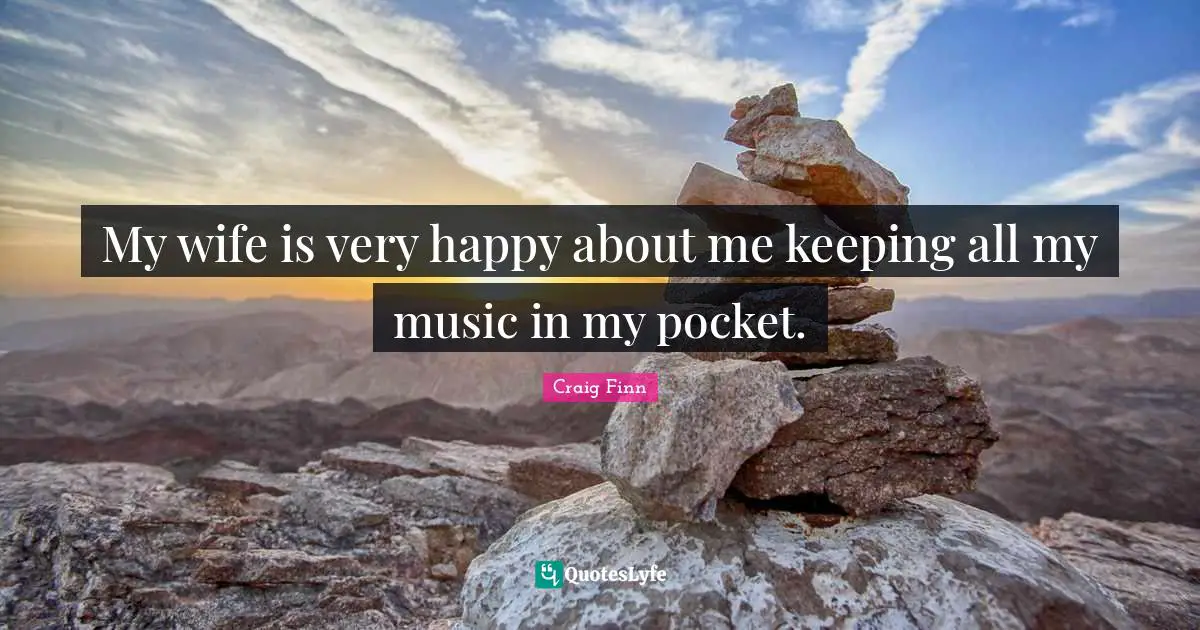 My wife is very happy about me keeping all my music in my pocket.