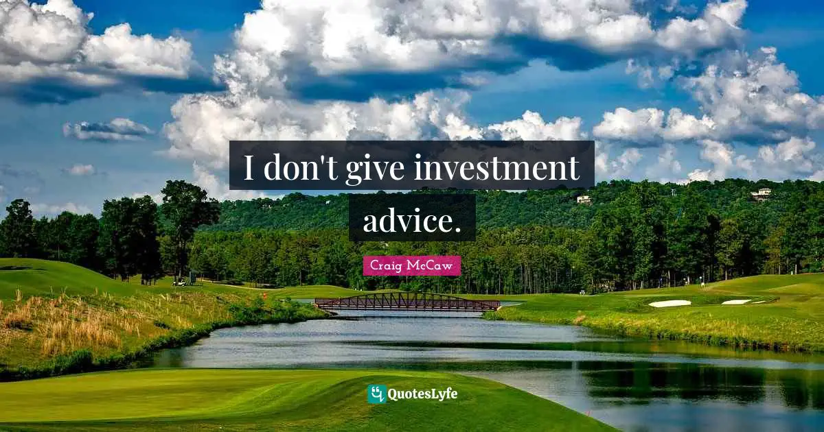 I don't give investment advice.