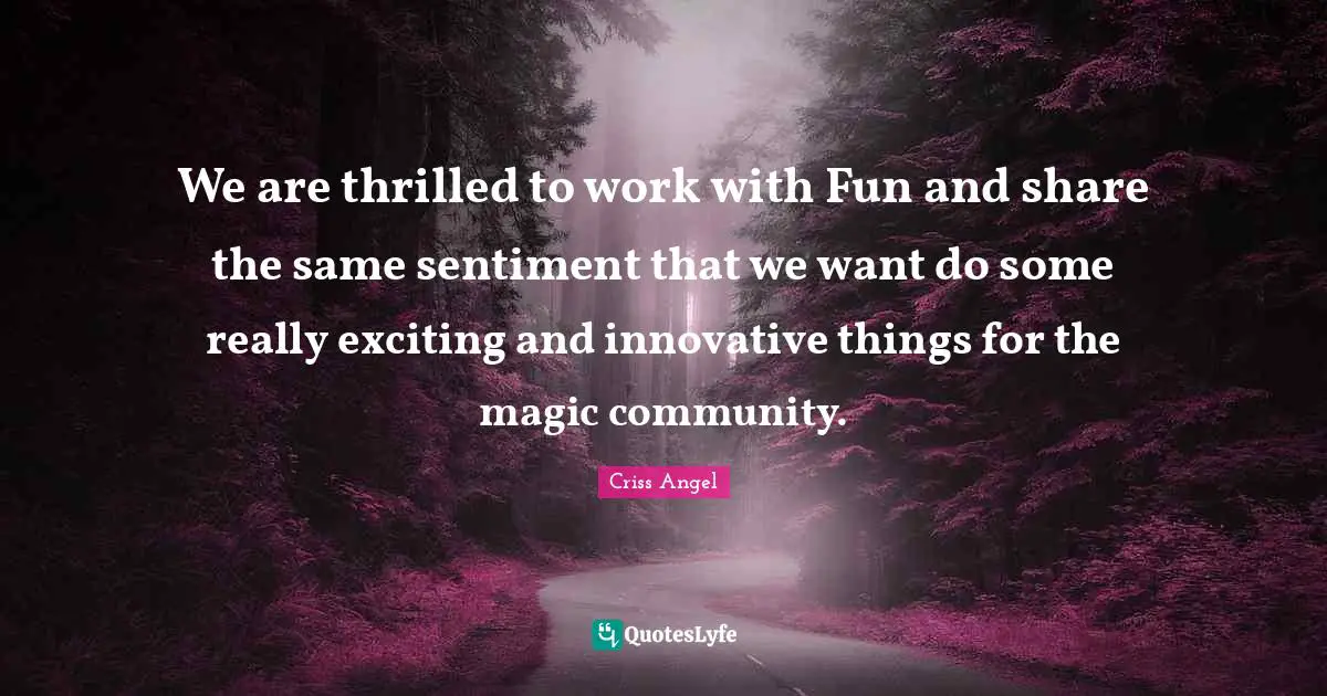 We are thrilled to work with Fun and share the same sentiment that we want do some really exciting and innovative things for the magic community.