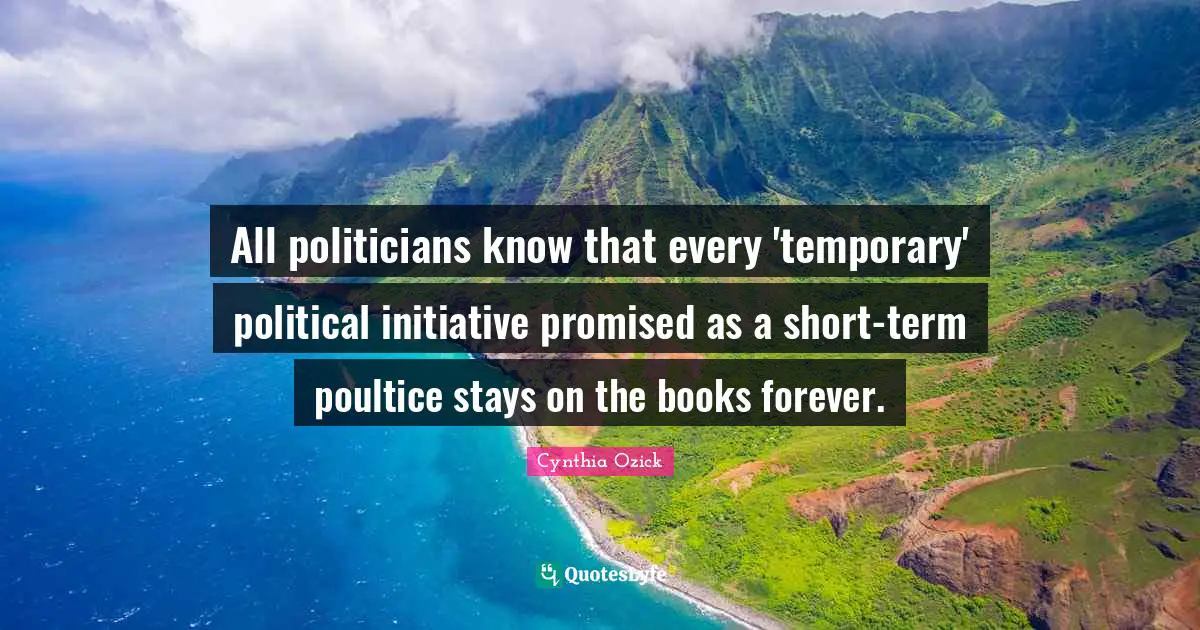 All politicians know that every 'temporary' political initiative promised as a short-term poultice stays on the books forever.