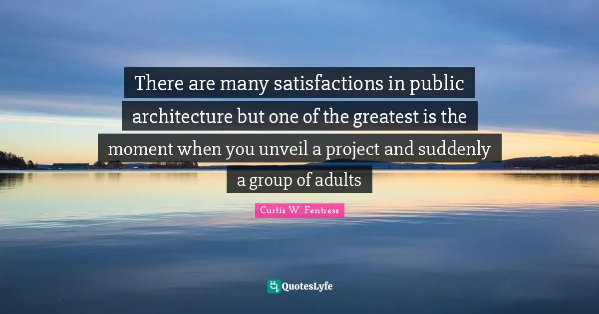 There are many satisfactions in public architecture but one of the greatest is the moment when you unveil a project and suddenly a group of adults
