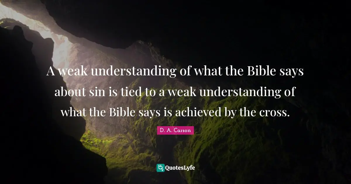 A weak understanding of what the Bible says about sin is tied to a weak understanding of what the Bible says is achieved by the cross.