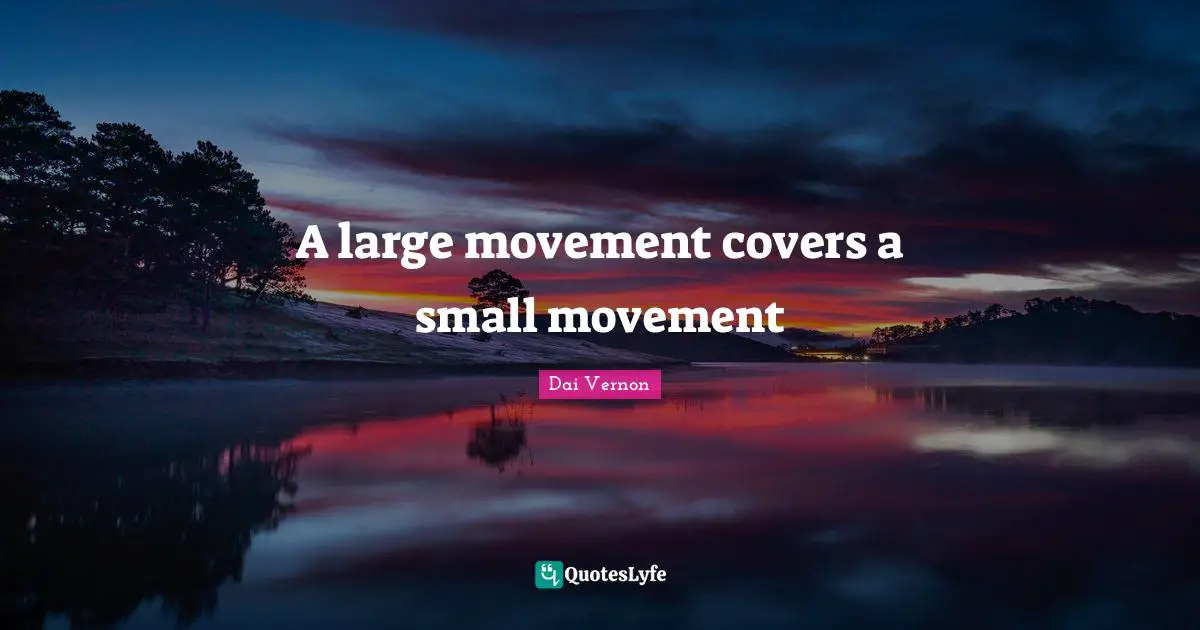 A large movement covers a small movement