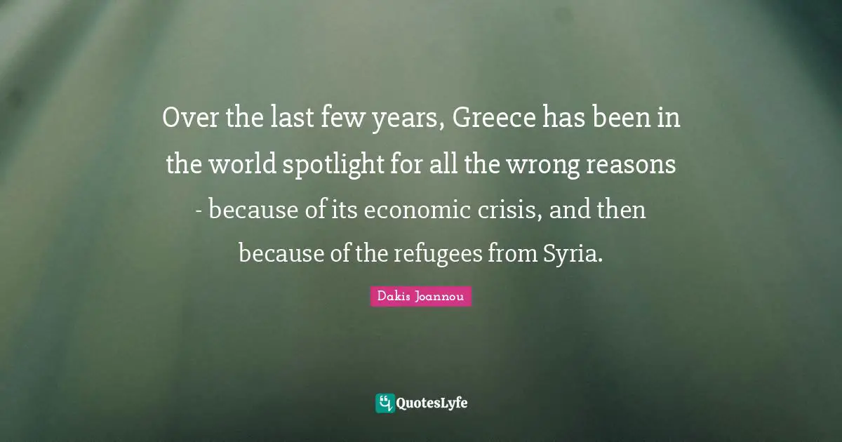 Over the last few years, Greece has been in the world spotlight for all the wrong reasons - because of its economic crisis, and then because of the refugees from Syria.