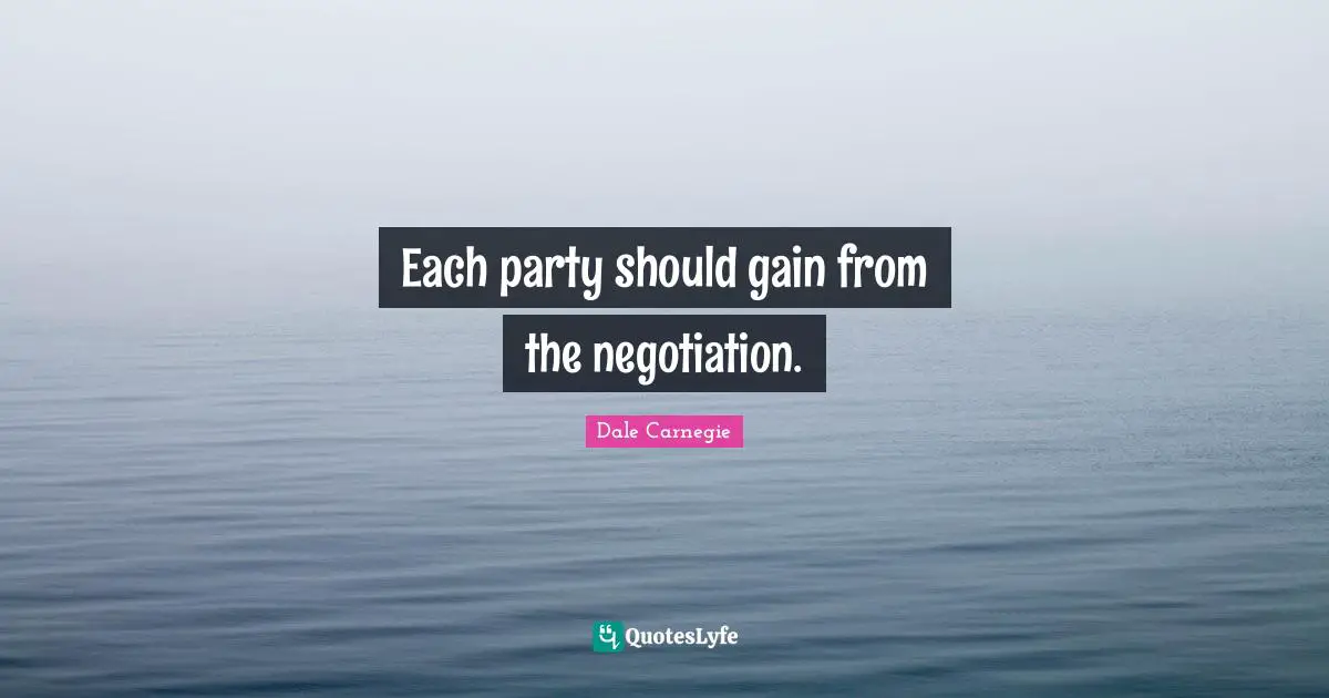 Negotiation Quotes: "Each party should gain from the negotiation."