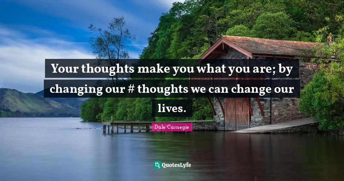 Your thoughts make you what you are; by changing our #‎ thoughts we can change our lives.