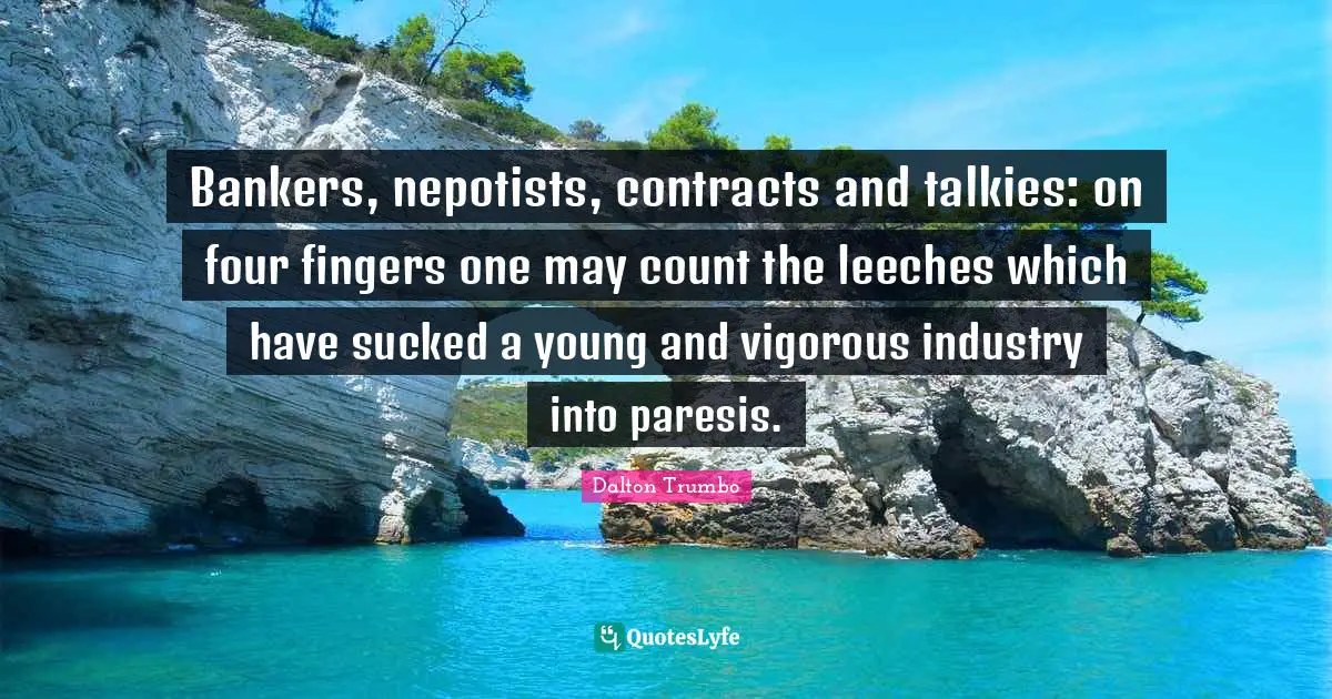 Bankers, nepotists, contracts and talkies: on four fingers one may count the leeches which have sucked a young and vigorous industry into paresis.