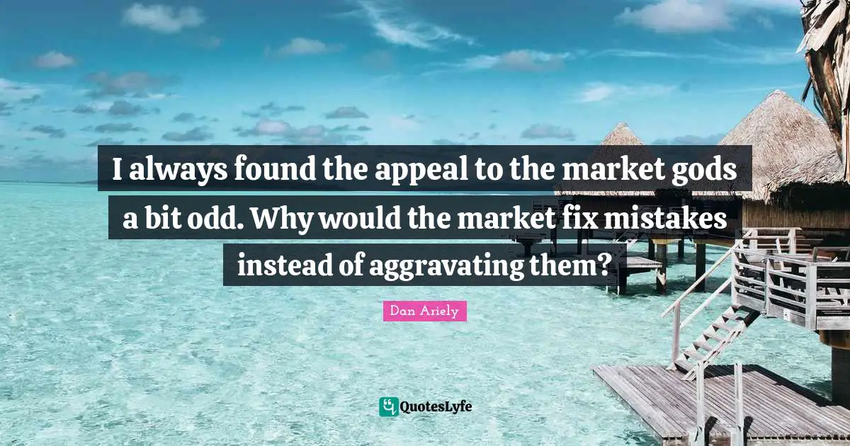 I always found the appeal to the market gods a bit odd. Why would the market fix mistakes instead of aggravating them?