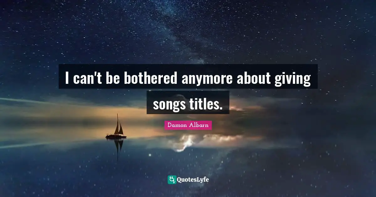 I can't be bothered anymore about giving songs titles.