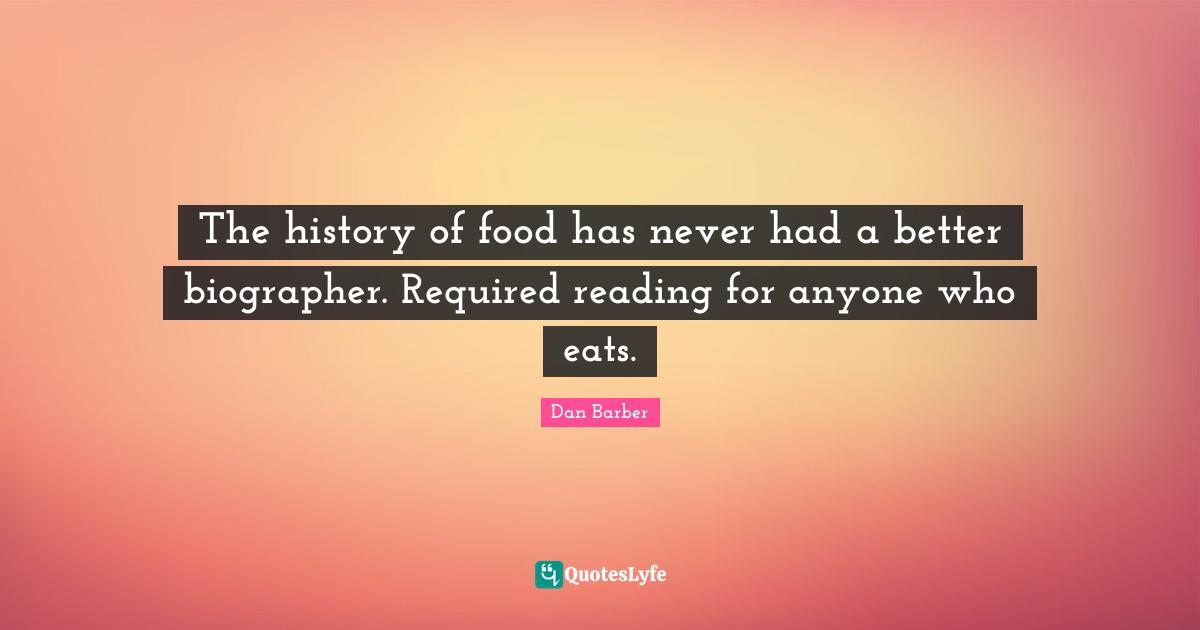 The history of food has never had a better biographer. Required reading for anyone who eats.