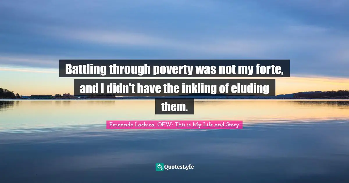 Battling through poverty was not my forte, and I didn't have the inkling of eluding them.