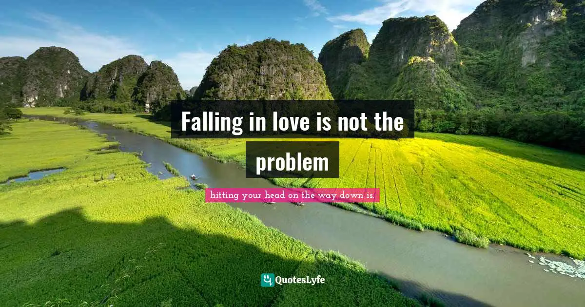 Falling in love is not the problem