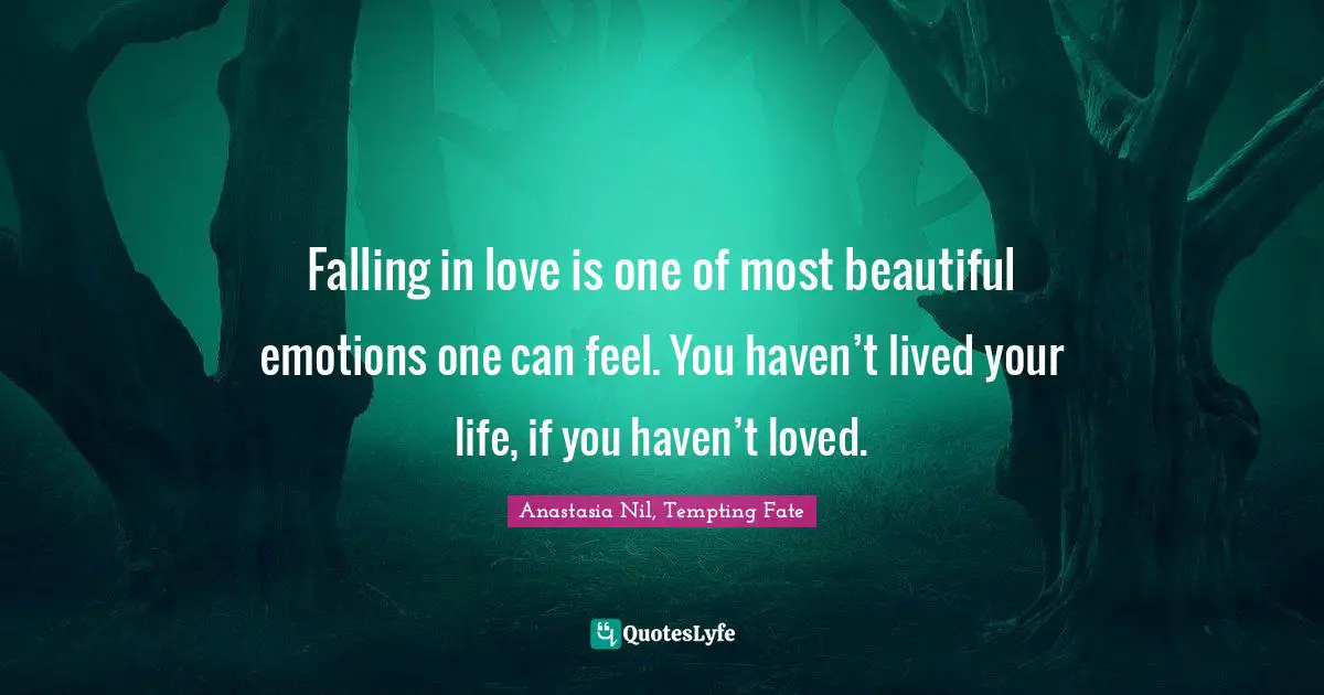 Falling in love is one of most beautiful emotions one can feel. You haven’t lived your life, if you haven’t loved.