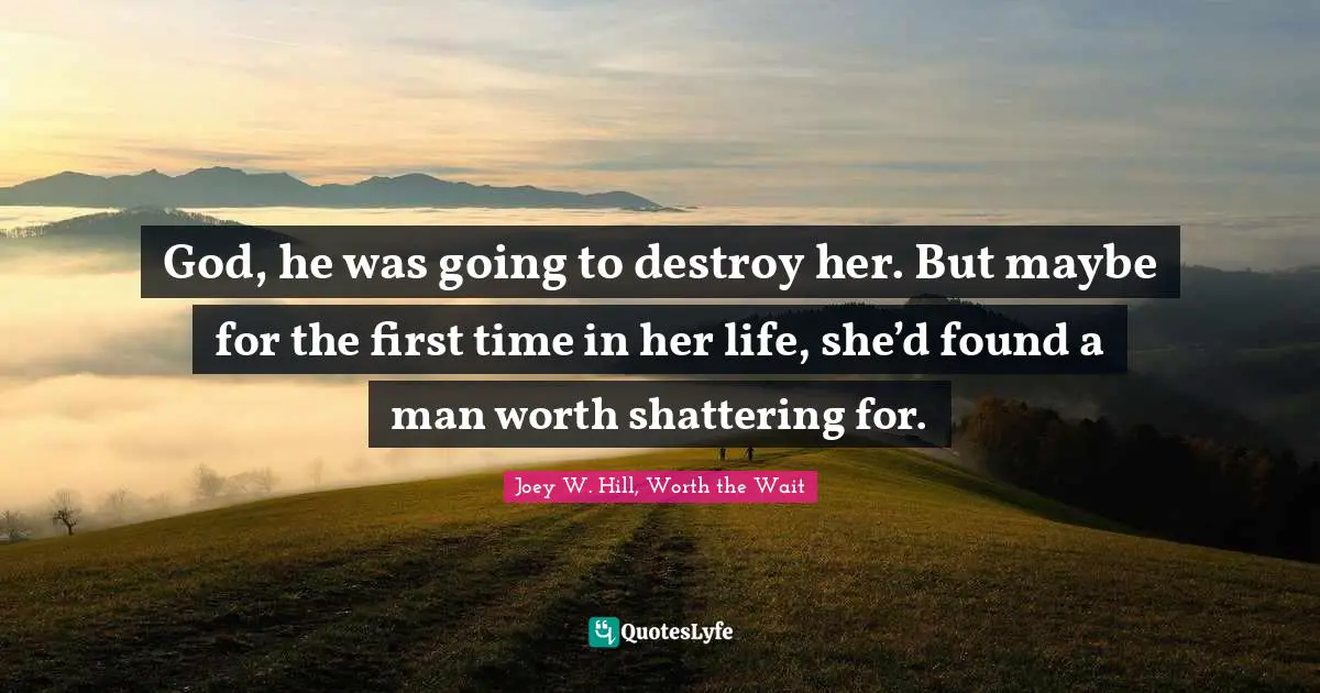 God, he was going to destroy her. But maybe for the first time in her life, she’d found a man worth shattering for.