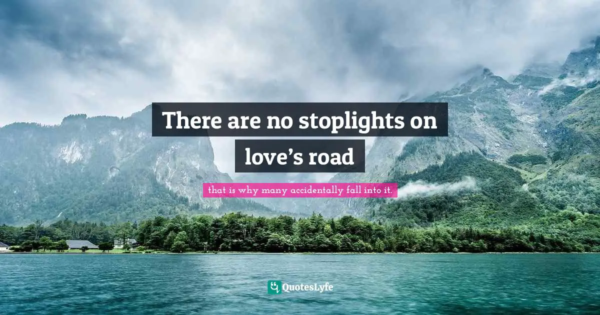 There are no stoplights on love’s road