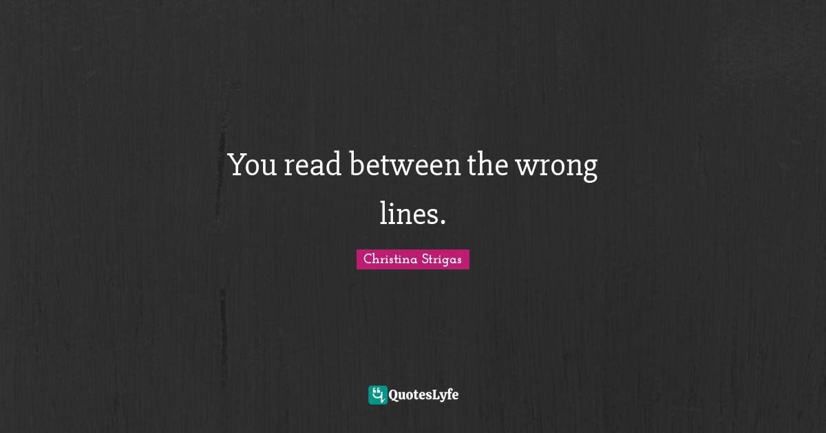 You read between the wrong lines.