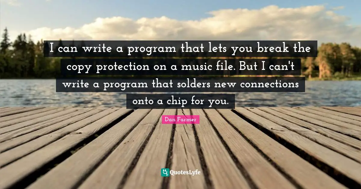 I can write a program that lets you break the copy protection on a music file. But I can't write a program that solders new connections onto a chip for you.