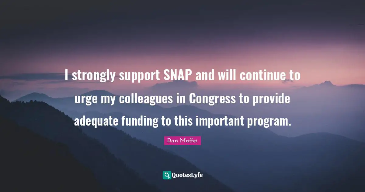 I strongly support SNAP and will continue to urge my colleagues in Congress to provide adequate funding to this important program.