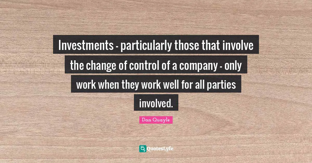 Investments - particularly those that involve the change of control of a company - only work when they work well for all parties involved.