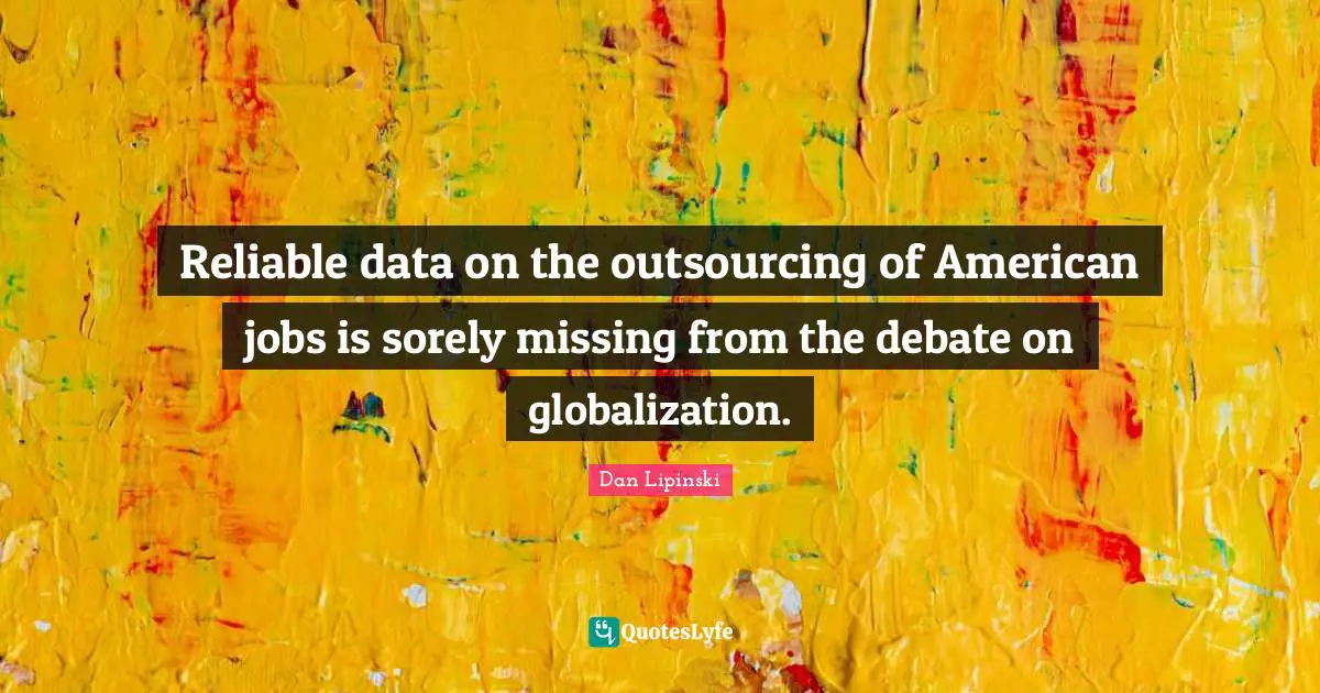 Reliable data on the outsourcing of American jobs is sorely missing from the debate on globalization.