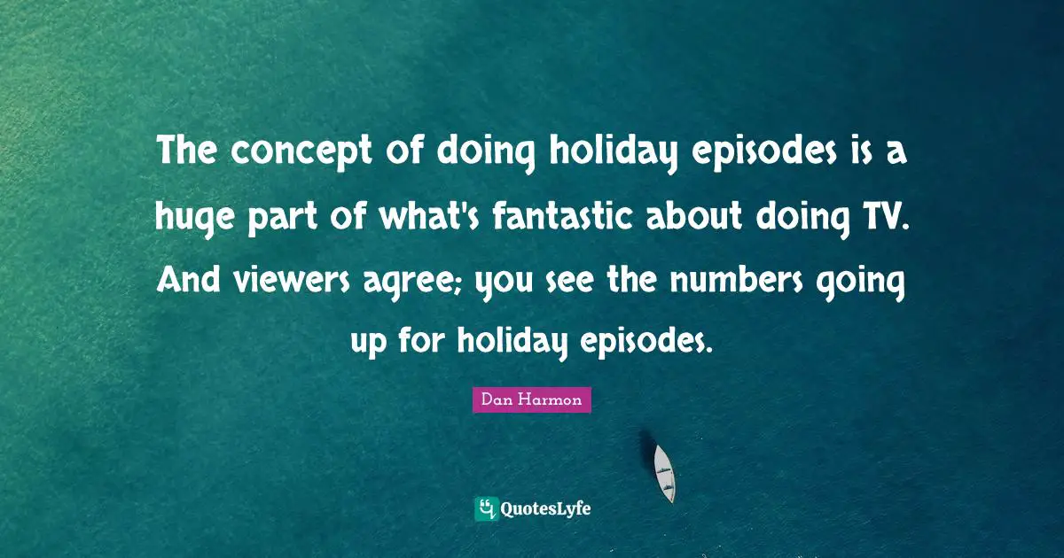 The concept of doing holiday episodes is a huge part of what's fantastic about doing TV. And viewers agree; you see the numbers going up for holiday episodes.
