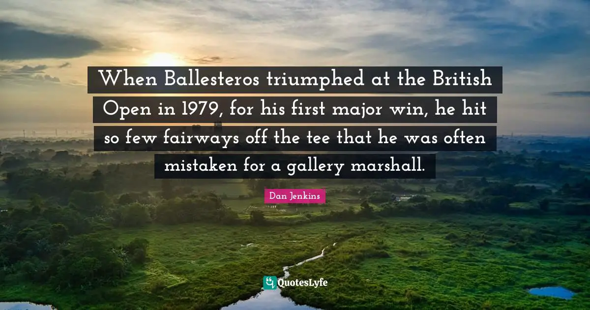 When Ballesteros triumphed at the British Open in 1979, for his first major win, he hit so few fairways off the tee that he was often mistaken for a gallery marshall.