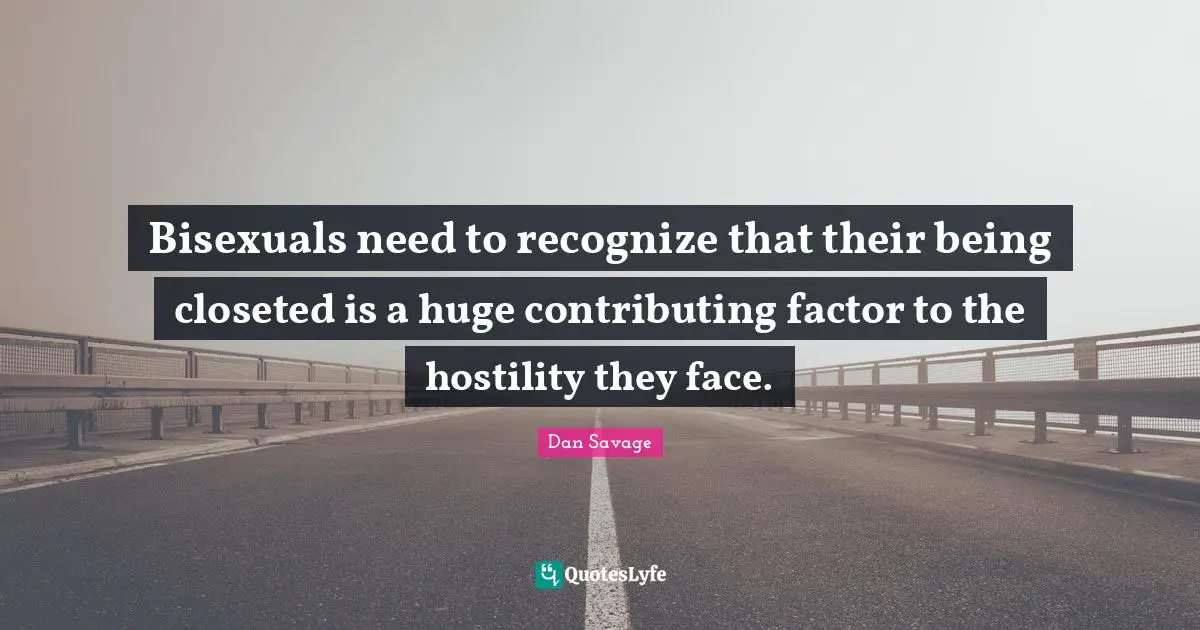 Bisexuals need to recognize that their being closeted is a huge contributing factor to the hostility they face.