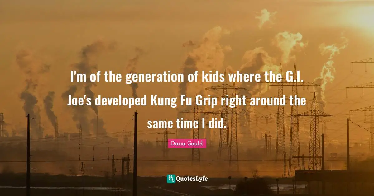 I'm of the generation of kids where the G.I. Joe's developed Kung Fu Grip right around the same time I did.