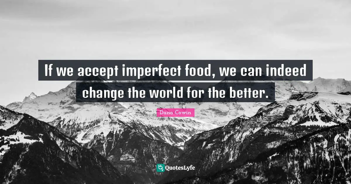 If we accept imperfect food, we can indeed change the world for the better.